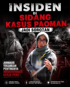 Insiden di Sidang Kasus Paoman Jadi Sorotan, Jurnalis Tekankan Pentingnya Menghormati Kerja Pers