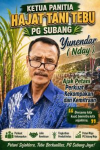 Ketua Panitia Hajat Tani Tebu PG Subang Yunendar ( Nday ), Ajak Petani Perkuat Kekompakan dan Kemitraan