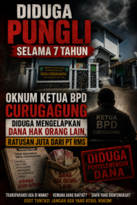 DIDUGA PUNGLI SELAMA 7 TAHUN, OKNUM KETUA BPD CURUGAGUNG DIDUGA MENGELAPKAN DANA HAK ORANG LAIN,RATUSAN JUTA DARI PT RMS