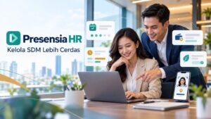 Presensia HR Hadirkan Pengelolaan SDM Terintegrasi untuk Perusahaan Modern